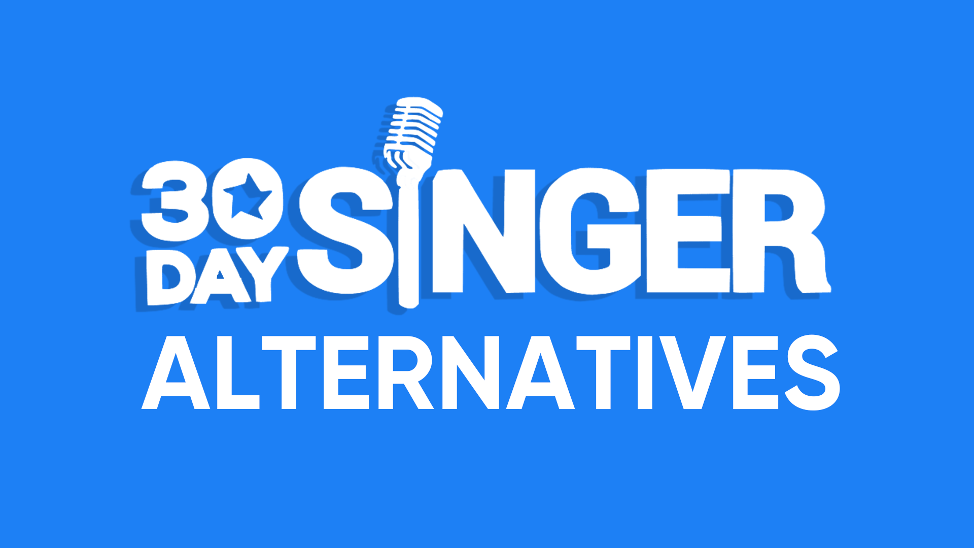 Top 3 Alternatives to 30 Day Singer