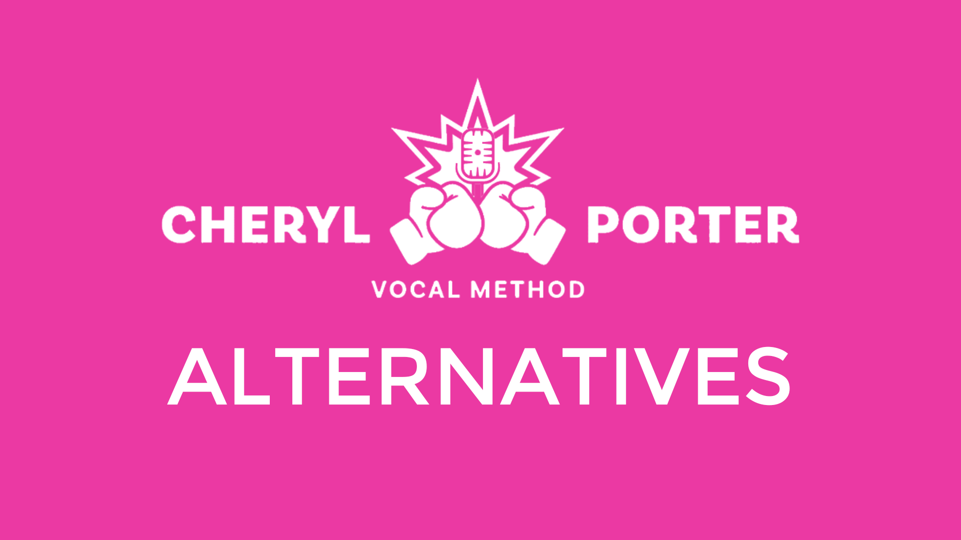 Text graphic reading “Cheryl Porter Vocal Method Alternatives” on a clean background